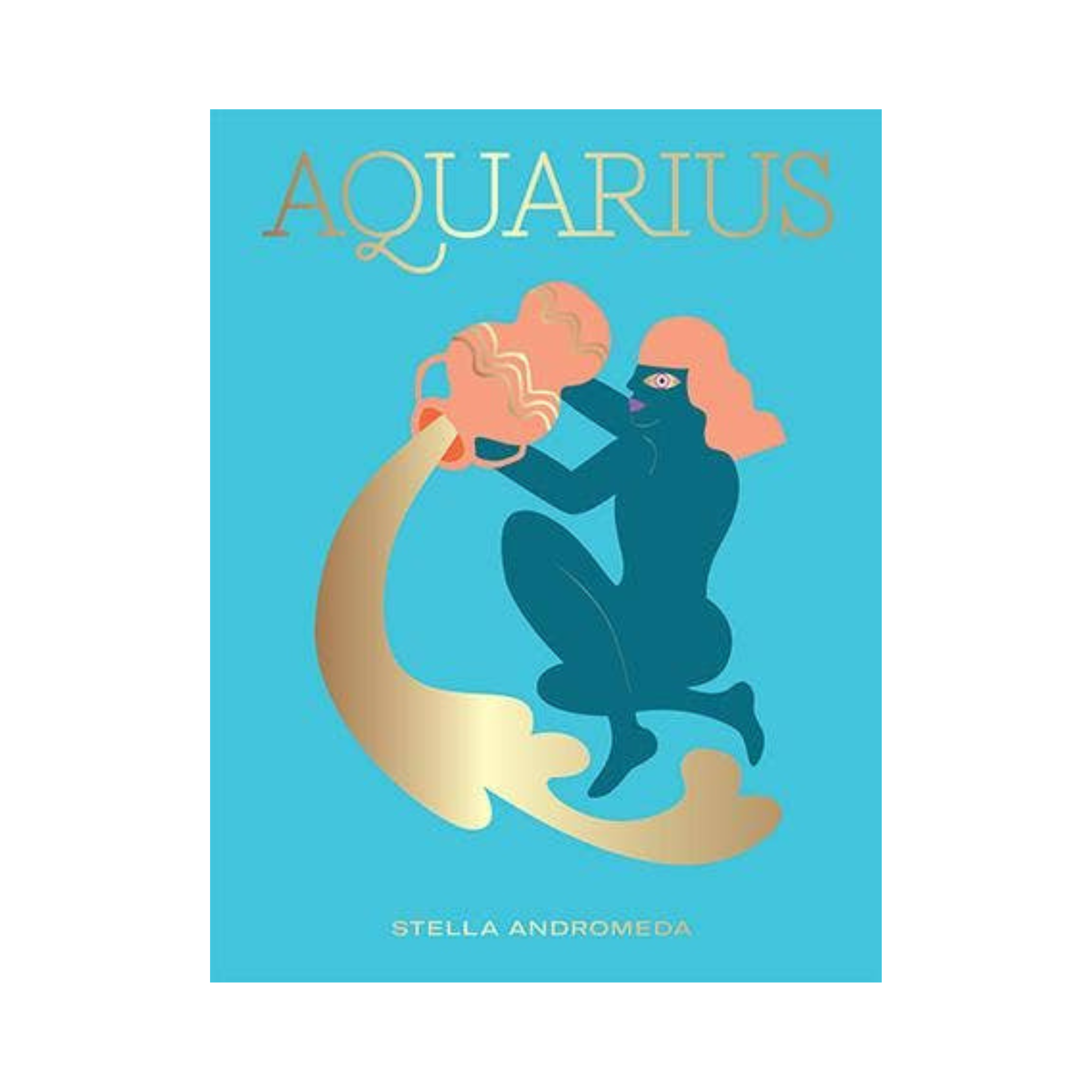 Aquarius: Harness the Power of the Zodiac