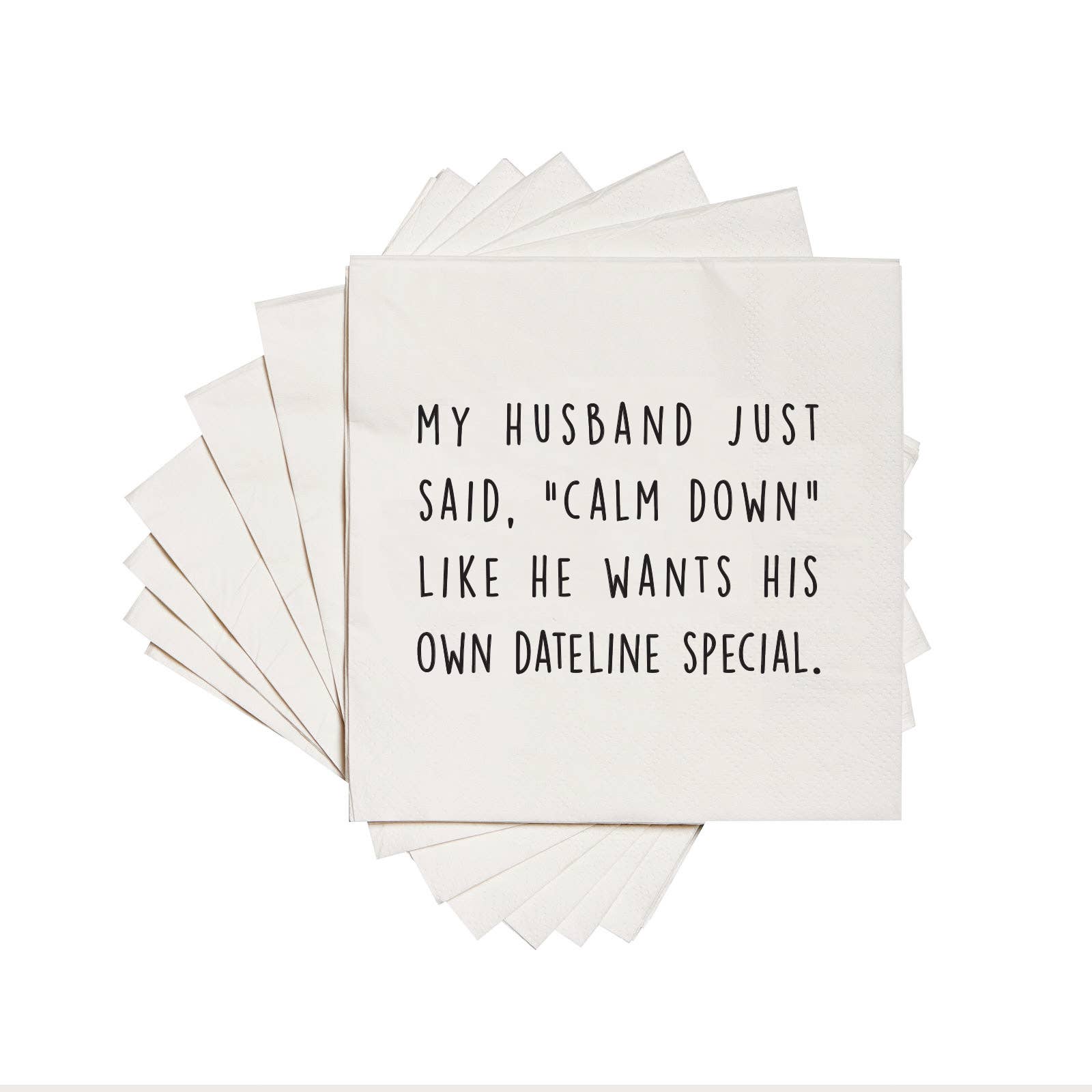 My Husband Just Said Calm Down Napkins