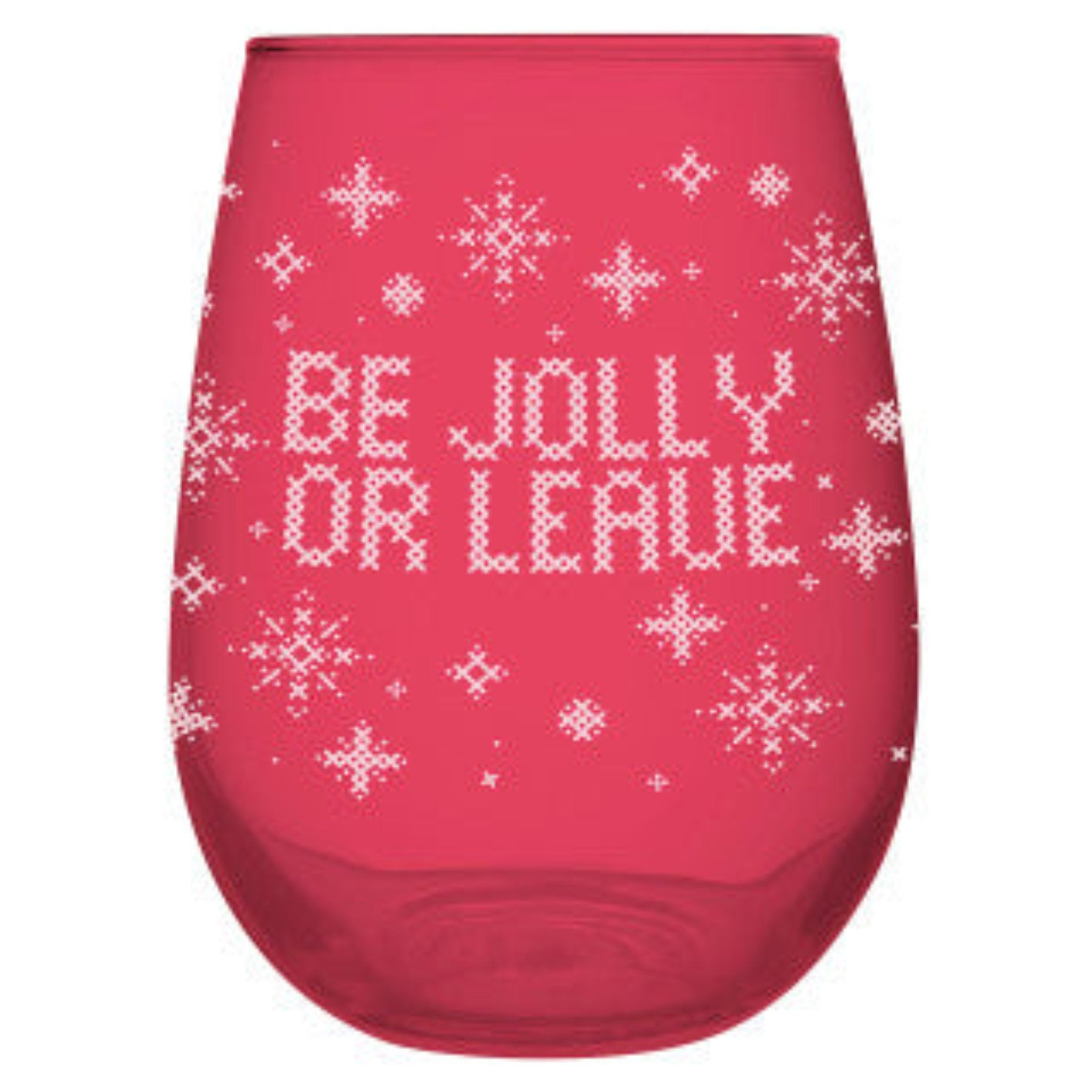 Be Jolly Or Leave Wine Glass