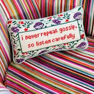 I Never Repeat Gossip so Listen Carefully Pillow