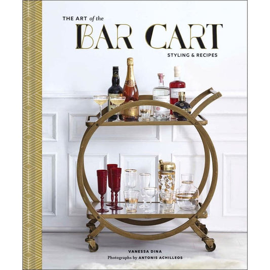 The Art of The Bar Cart: Styling & Recipes
