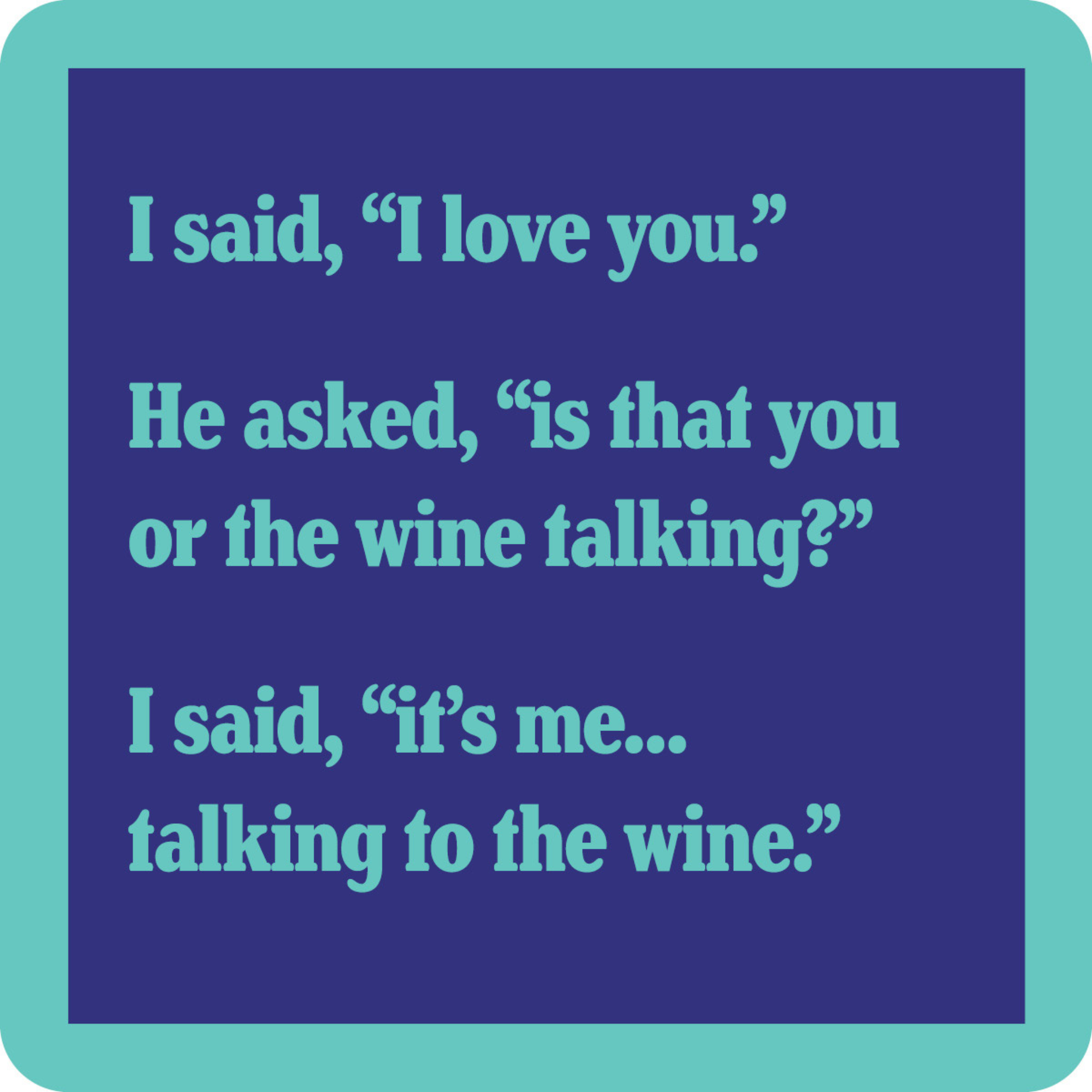 Talking To Wine Coaster