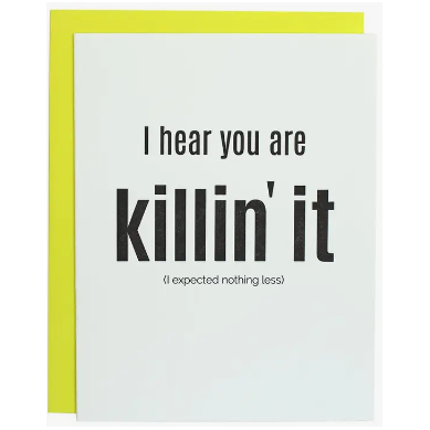 I Hear You Are Killin' It Card