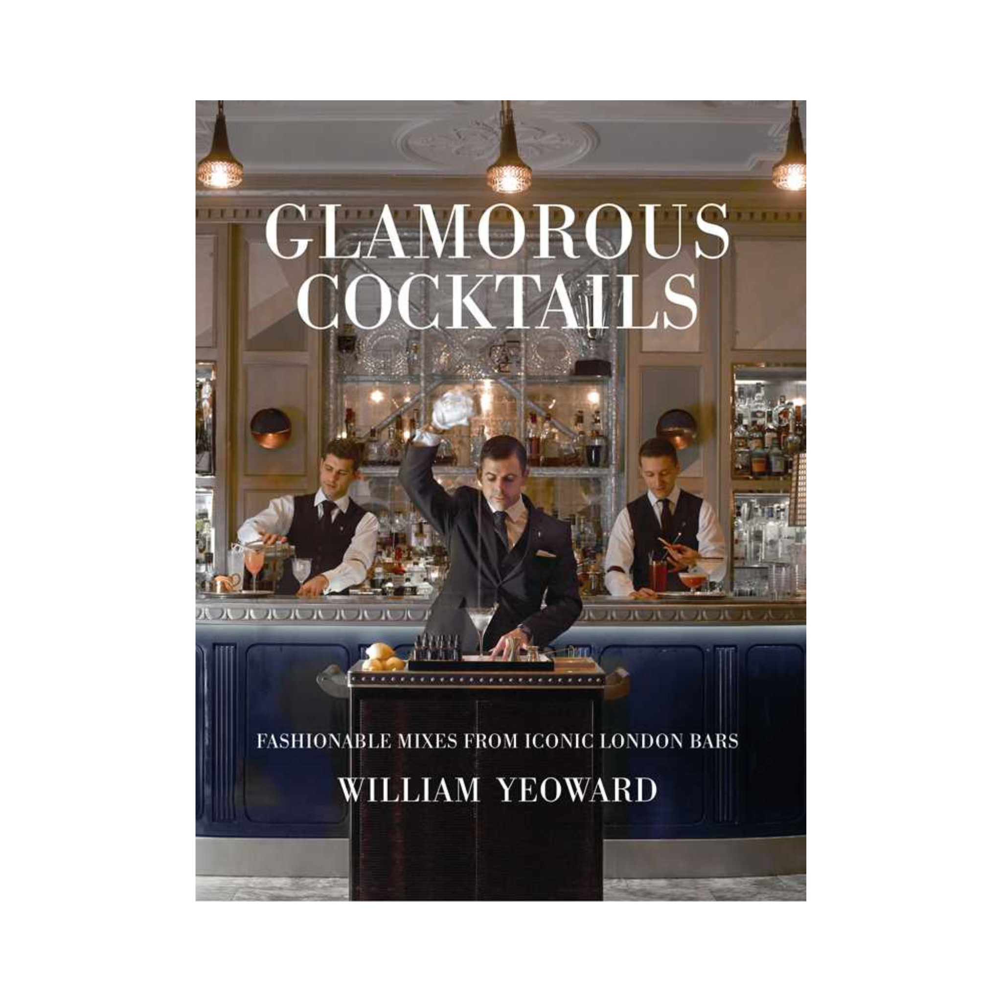 Glamorous Cocktails by William Yeoward