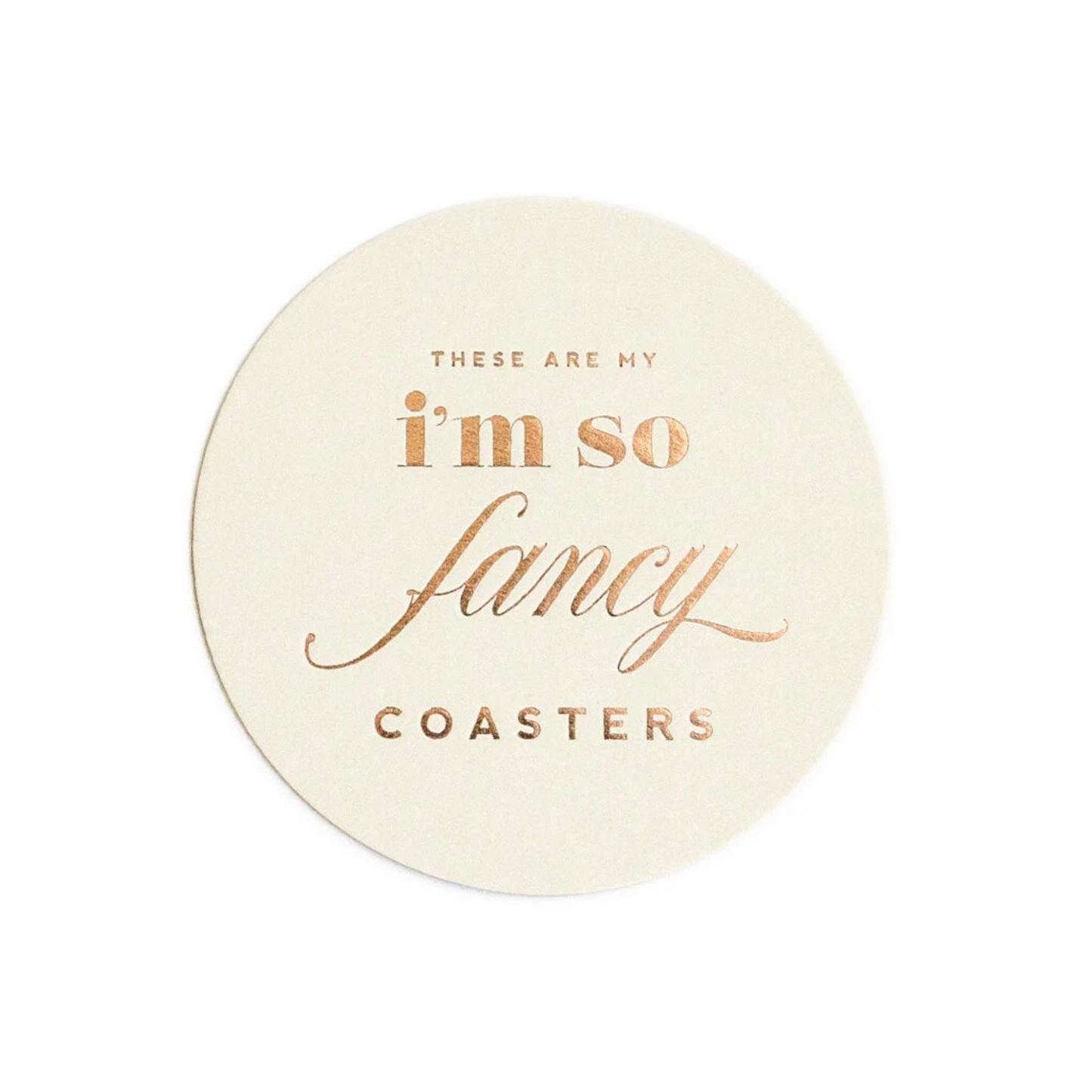 "I'm So Fancy" Gold Foil Coasters