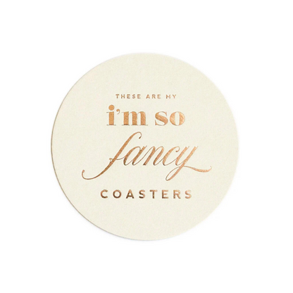 "I'm So Fancy" Gold Foil Coasters