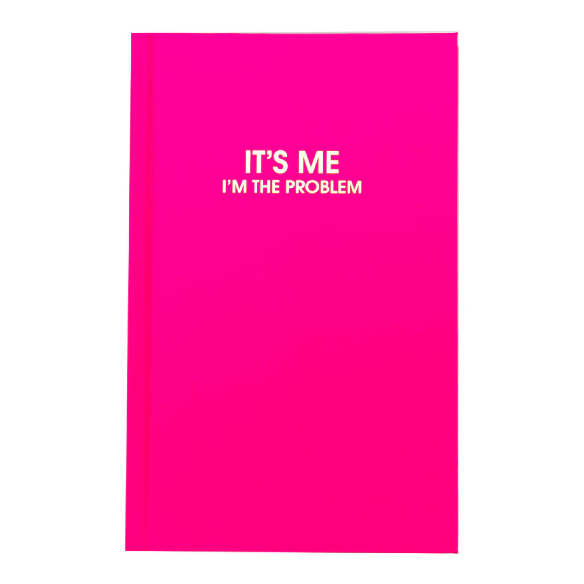 Journal | It's Me. I'm The Problem