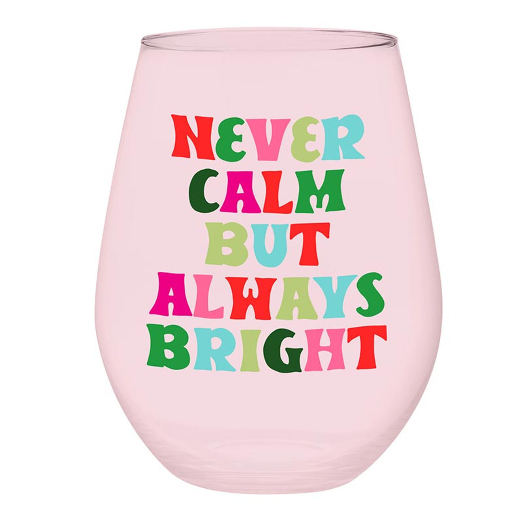 Jumbo Wine Glass | Never Calm But Always Bright