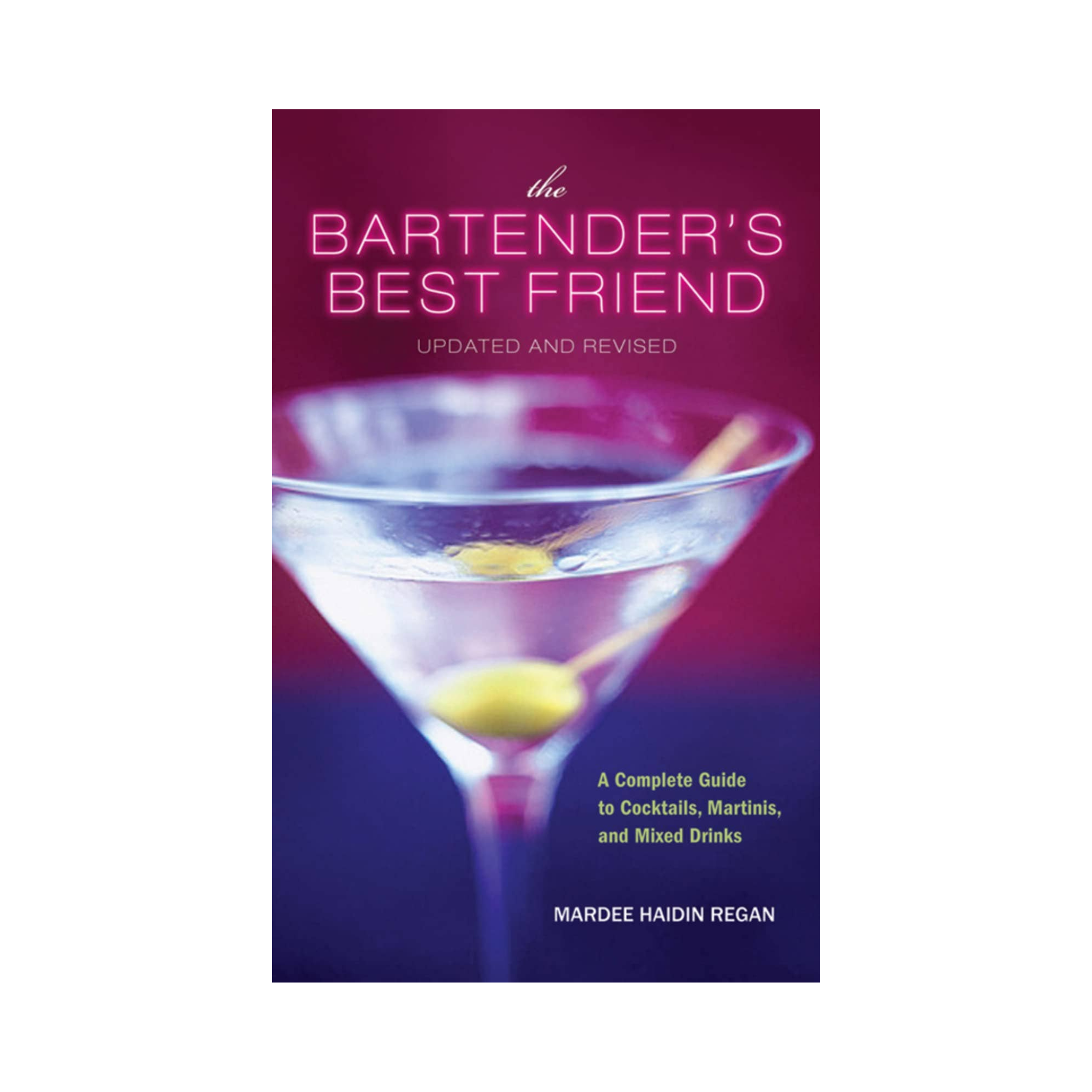 Bartender's Best Friend: A Complete Guide to Cocktails