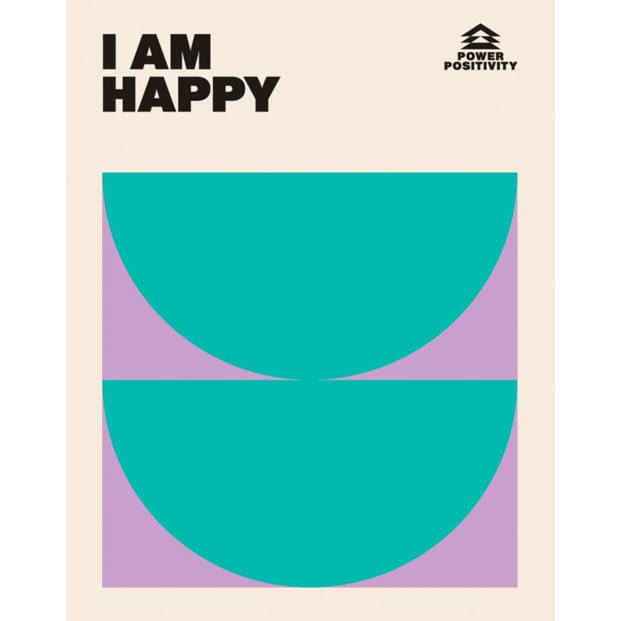 I AM HAPPY