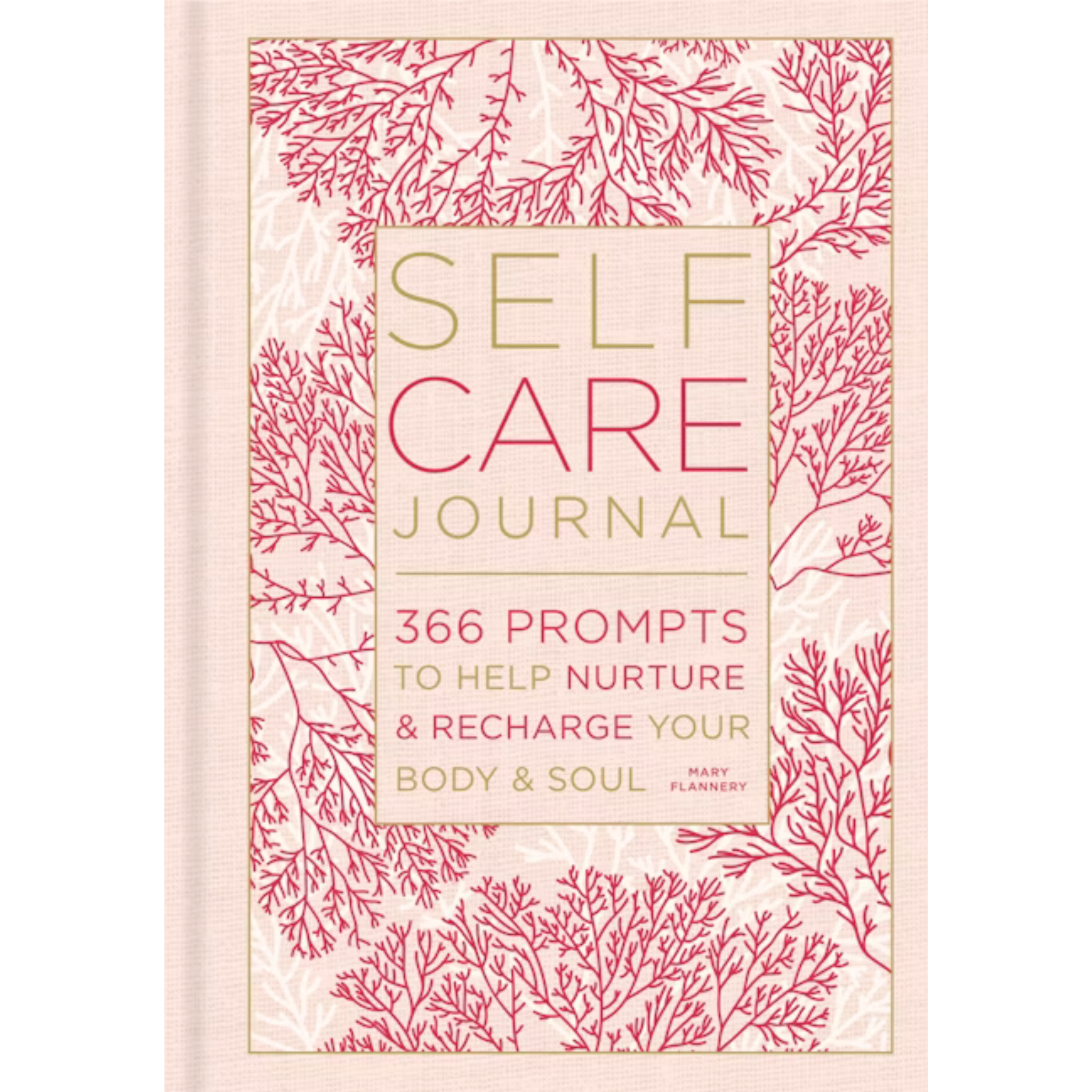 Self-Care Journal: 366 Prompts to Help Nurture & Recharge