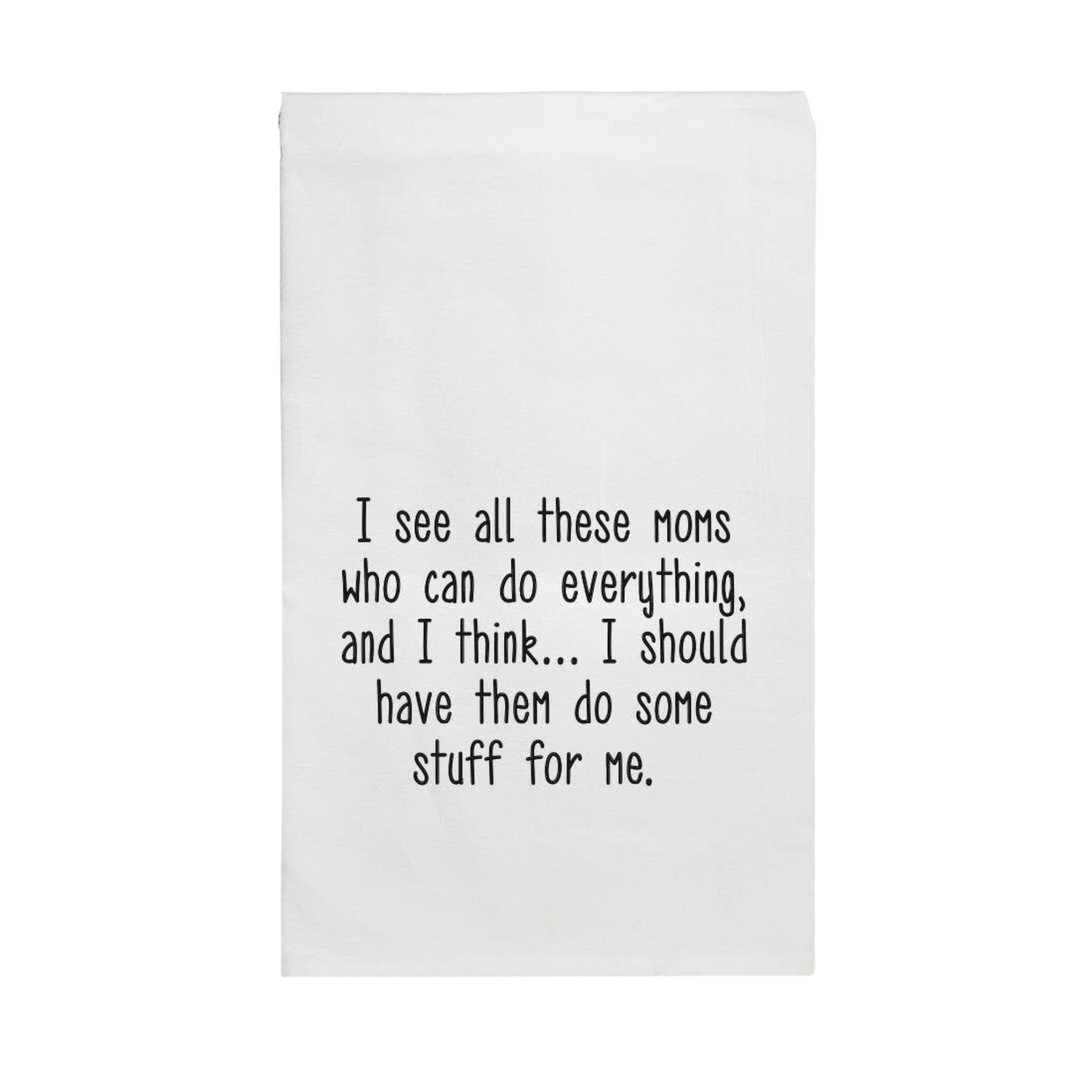 Tea Towel | I See Those Moms