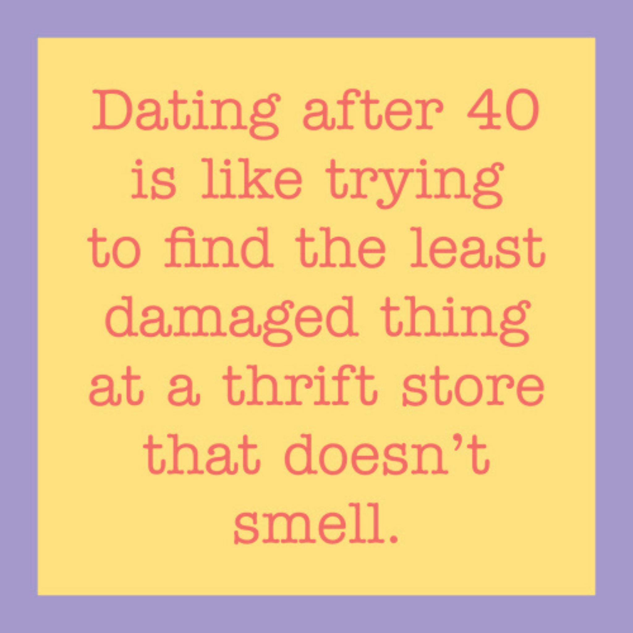 Dating After 40 Greeting Card