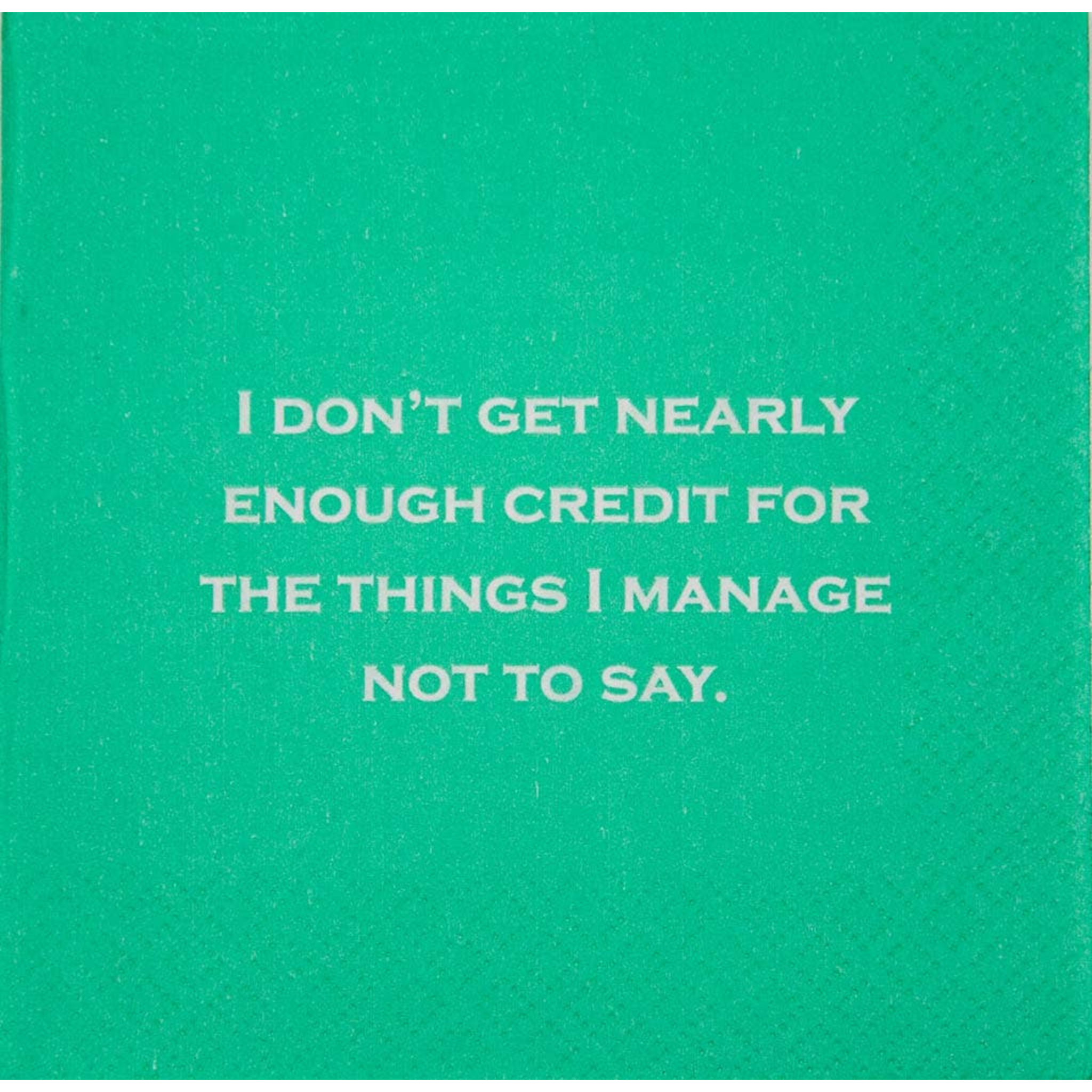 I Don't Get Nearly Enough Credit Cocktail Napkins