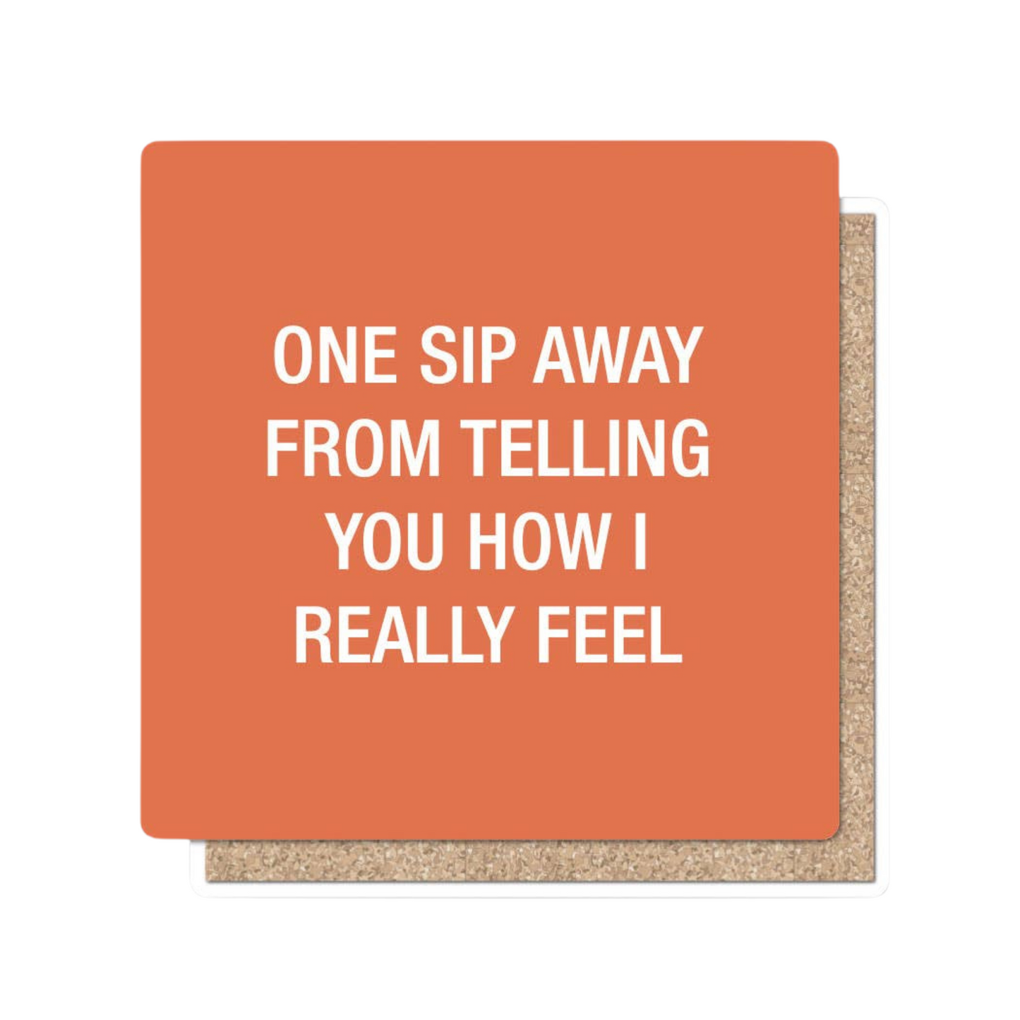 One Sip Away Coaster