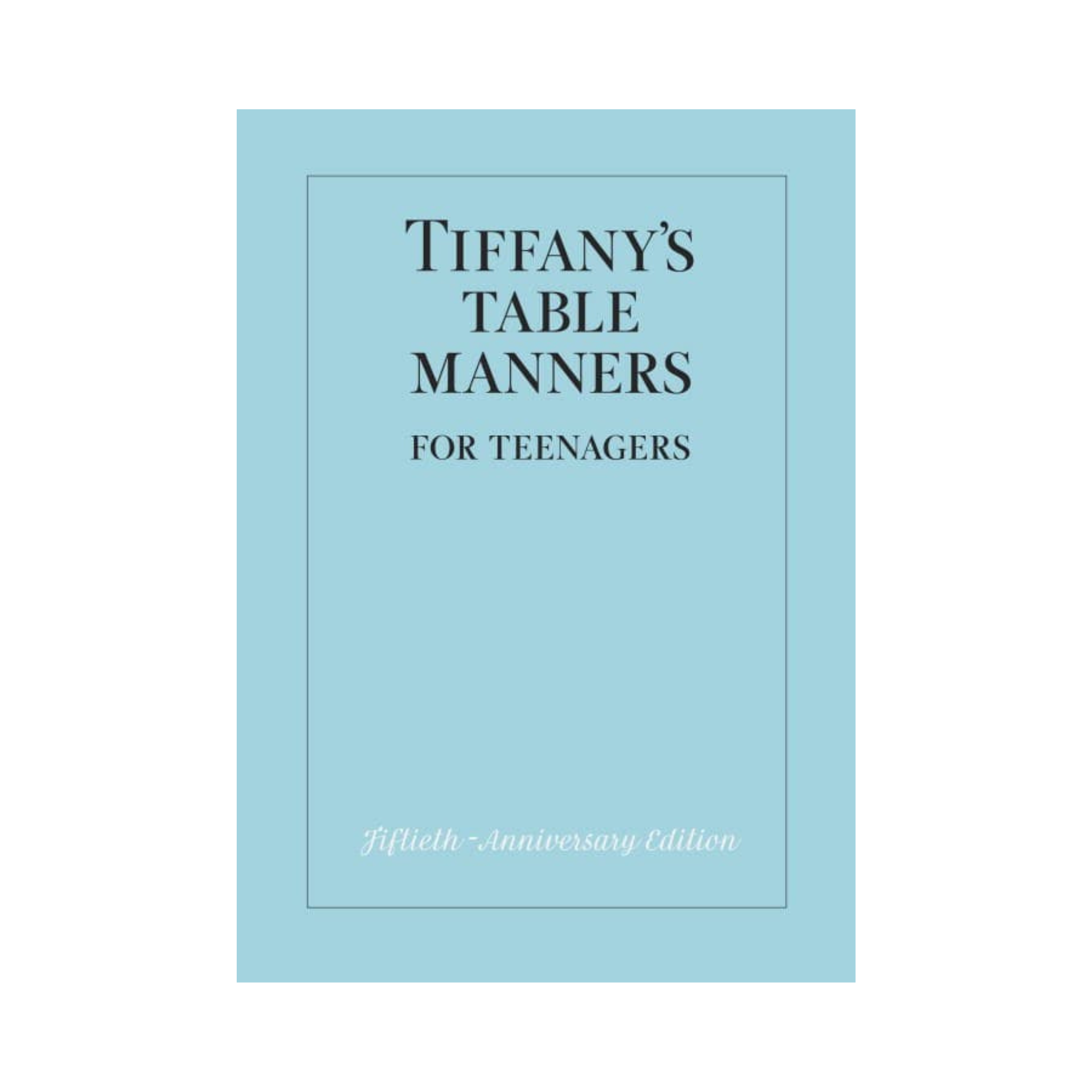 Tiffany's Table Manners for Teenagers