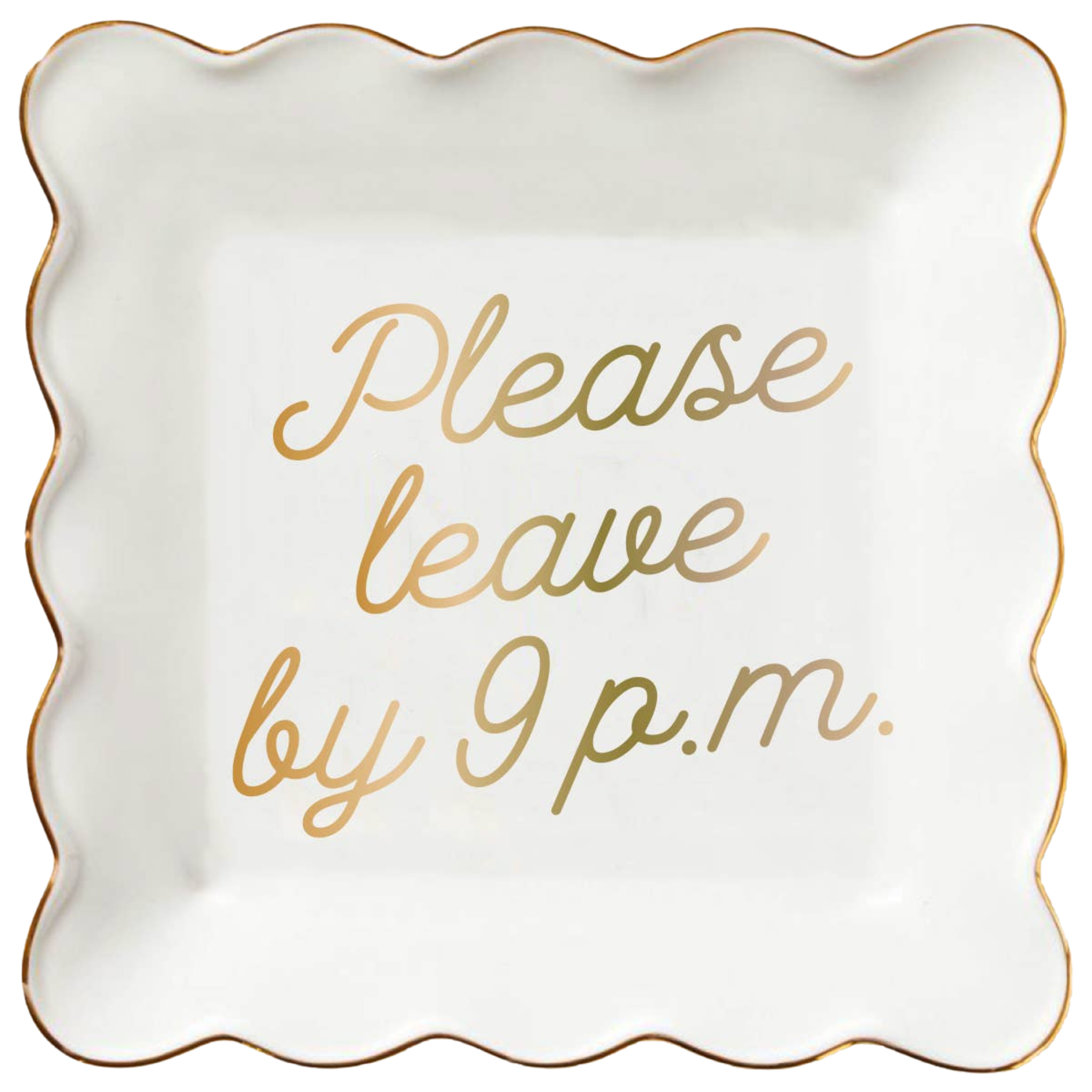 Ceramic Trinket Tray | Please Leave By 9 PM