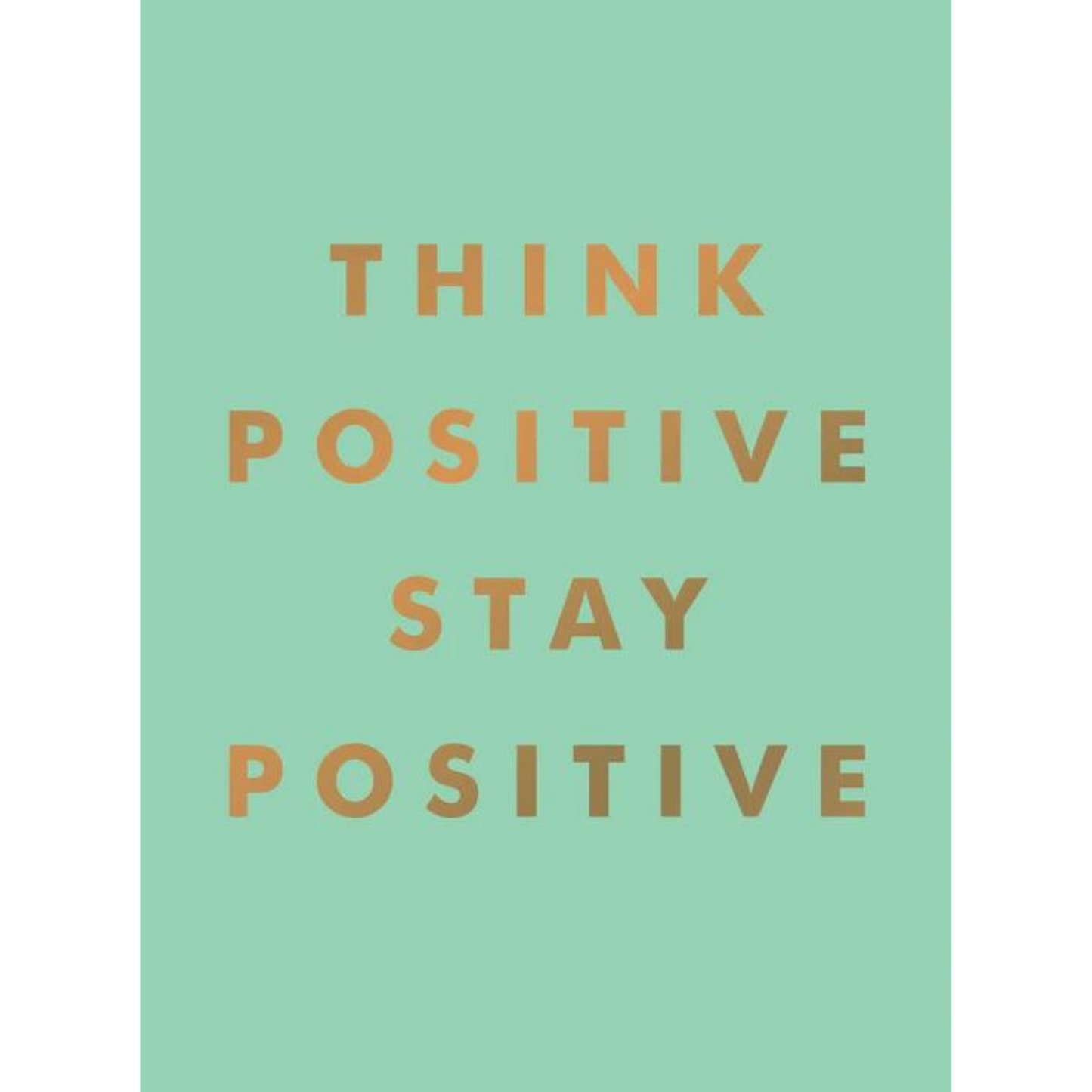 Think Positive, Stay Positive