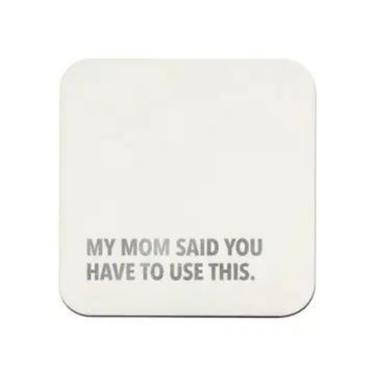 Mom Said Coasters