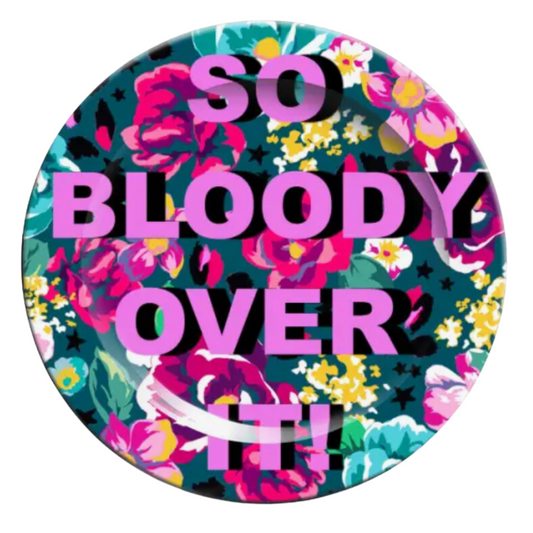 So Bloody Over It Plate - 8"