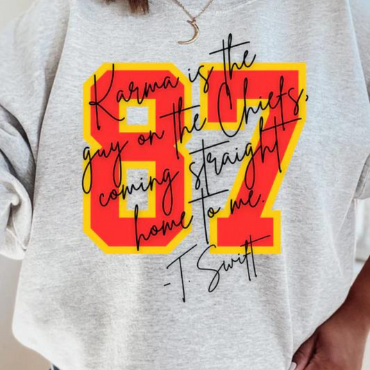 87 Karma Is The Guy On The Chiefs Sweatshirt (4 Size Options)