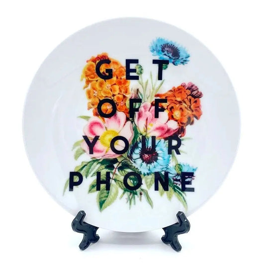 Get Off Your Phone - Dinner Plate
