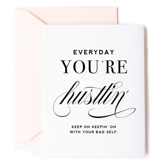 Everyday You're Hustlin' Card
